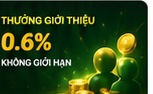 Thưởng giới thiệu 0.6%